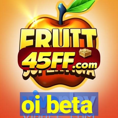 oi beta